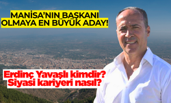 Erdinç Yavaşlı Kimdir? Nerelidir? Manisa Büyükşehir Belediye Başkanlığı İçin En Güçlü Adaylardan Biri mi?