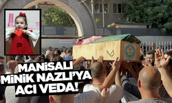 Manisa'da gözyaşları sel oldu! 3 yaşındaki Nazlı'ya acı veda