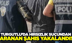 Hırsızlık Suçundan Aranan Şüpheli Turgutlu'da Tutuklandı
