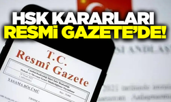HSK Kararı Resmi Gazete’de yayımlandı!