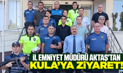 Manisa İl Emniyet Müdürü Aktaş'tan Kula'ya Ziyaret!
