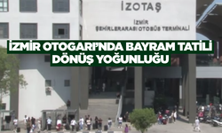 İzmir Otogar bayramın son gününde çok yoğun
