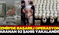 İzmir'de aranan 92 şahıs kıskıvrak yakalandı!