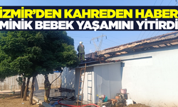İzmir’den Acı Haber: 1 Yaşındaki Bebek Yangında Hayatını Kaybetti