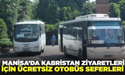 Manisa'da mezarlıklara ücretsiz ulaşım desteği