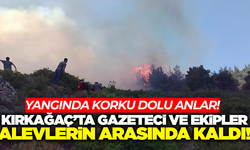 Kırkağaç yangınında ekipler ölümle burun buruna geldi