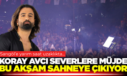 Koray Avcı hayranlarına müjde: Sarıgöl'ün komşusunda sahne alacak