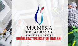 Manisa Celal Bayar Üniversitesi doğalgaz tesisat işi yaptıracak