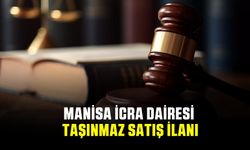 Manisa İcra Dairesi Yunusemre'deki taşınmazı satışa çıkardı