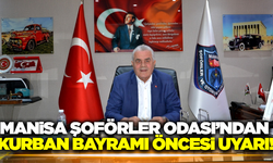 Manisa Şoförler Odası'ndan Bayram Öncesi "Dikkatli Olun" Uyarısı
