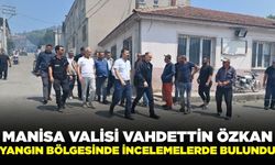 Manisa Valisi Özkan, yangın bölgesinde