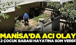 Manisa'da bunalıma giren baba hayatına son verdi