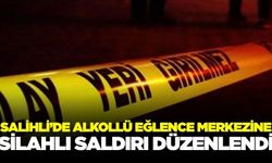 Manisa'da Alkollü Eğlence Merkezine Silahlı Saldırı Düzenlendi