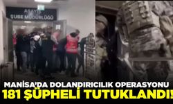 Manisa'da "Nitelikli dolandırıcılık" şebekelerine yönelik operasyon
