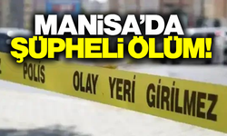 Manisa'da erkek cesedi bulundu!