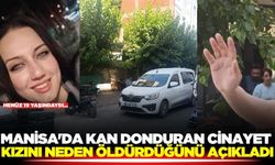 Manisa'da cinayet: 19 yaşındaki kızını katletti