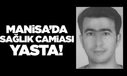 Manisa'da sağlık camiası yasta! Çevre Sağlığı Teknisyeni hayatını kaybetti