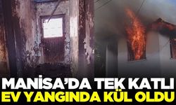 Kırkağaç'ta Tek Katlı Ev Yangında Kül Oldu
