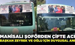Manisalı Şoförden Duygulandıran Başkan Zeyrek ve Oğul Çakır Anısı