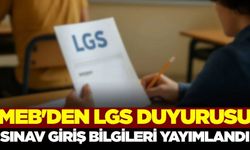 LGS Sınav giriş bilgileri yayımlandı
