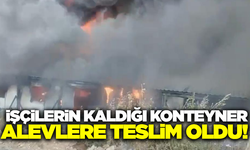 Mula'da konteyner alev alev yandı!