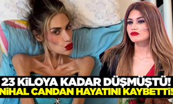 Nihal Candan hayatını kaybetti!