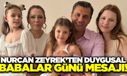 Nurcan Zeyrek'ten duygusal Babalar Günü mesajı!