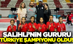Salihli'nin gururu, Türkiye Şampiyonu oldu!
