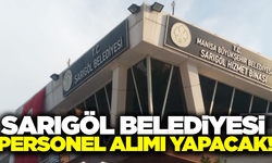Sarıgöl Belediyesi personel alımı yapacak!