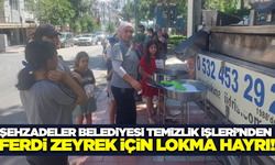 Şehzadeler Belediyesi Temizlik İşleri'nden Ferdi Başkan için lokma hayrı