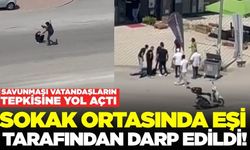 Eşi tarafından sokakta darp edildi