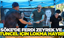 Söke Belediyesi, Tuncel ve Ferdi Zeyrek için lokma hayrı düzenledi!