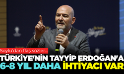 Süleyman Soylu: Türkiye'nin Erdoğan'a ihtiyacı var