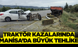 Manisa’da Traktörlerde İhmal Can Almaya Devam Ediyor