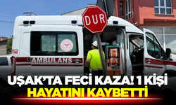 Uşak’ta Kavşakta Can Pazarı: 1 Kişi Hayatını Kaybetti