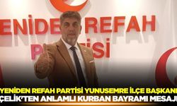 Yeniden Refah Partisi Yunusemre İlçe Başkanı Çelik'ten Kurban Bayramı Mesajı