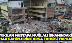 Orgeneral Mustafa Muğlalı işhanı hak sahiplerinin sorunu takasla giderildi