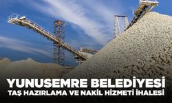 Yunusemre Belediyesi Fen İşleri Müdürlüğü taş hazırlama ve nakil hizmeti alacak