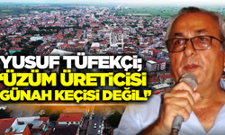 Sarıgöl Üzüm Kooperatifi Başkanı Yusuf Tüfekçi'den Net Mesaj!
