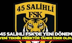45 Salihli FSK'de Taner Eser dönemi