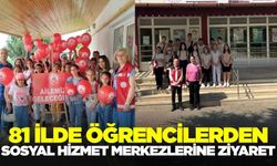 81 ilde Sosyal Hizmet Merkezlerine anlamlı ziyaret