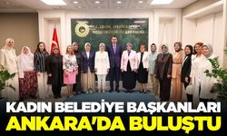 Ankara'da kritik toplantı! Kadın belediye başkanları buluştu