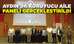 Aydın’da koruyucu aile paneli gerçekleştirildi