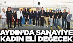 Aydın'da sanayide artık kadınlarda olacak
