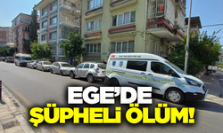 Aydın'da şüpheli ölüm: Evinde cansız bedeni bulundu!