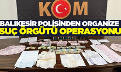 Balıkesir polisinden suç örgütüne darbe!