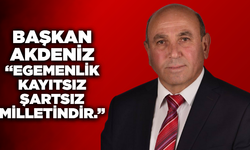 Başkan Akdeniz, ''Egemenlik kayıtsız şartsız milletindir''