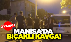 Manisa'da iki grup arasında çıkan kavgada kan aktı: 2 yaralı