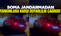 Soma Jandarmadan Yangın Riskine Karşı Hayati Uyarı