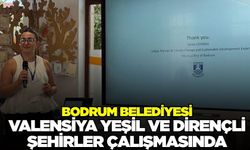 Bodrum Belediyesi, Valensiya Yeşil ve Dirençli Şehirler çalışmasında